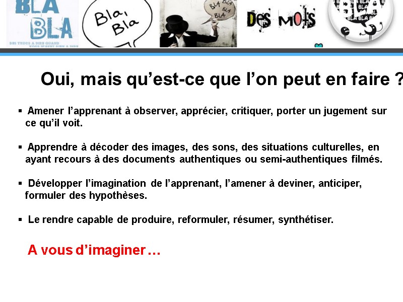 Oui, mais qu’est-ce que l’on peut en faire ?  Amener l’apprenant à observer,